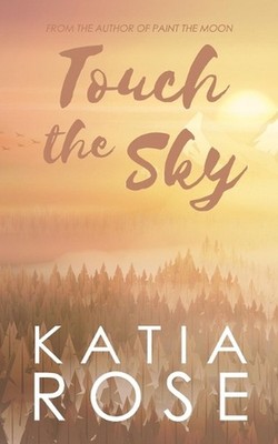 Touch the Sky by Katia Rose Paperback Book