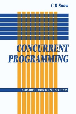 Concurrent Programming (Cambridge Computer Science Texts),C. R.