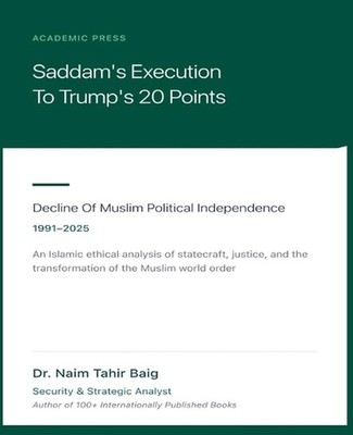 Saddam's Execution to Trump's 20 Points by Naim Tahir Baig Paperback Book