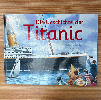 Die Geschichte der Titanic, Dorling Kindersley (DK), Wilkinson, Noon, geb., DE