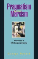 Pragmatism Versus Marxism | An Appraisal Of John Dewey's Philosophy | Novack