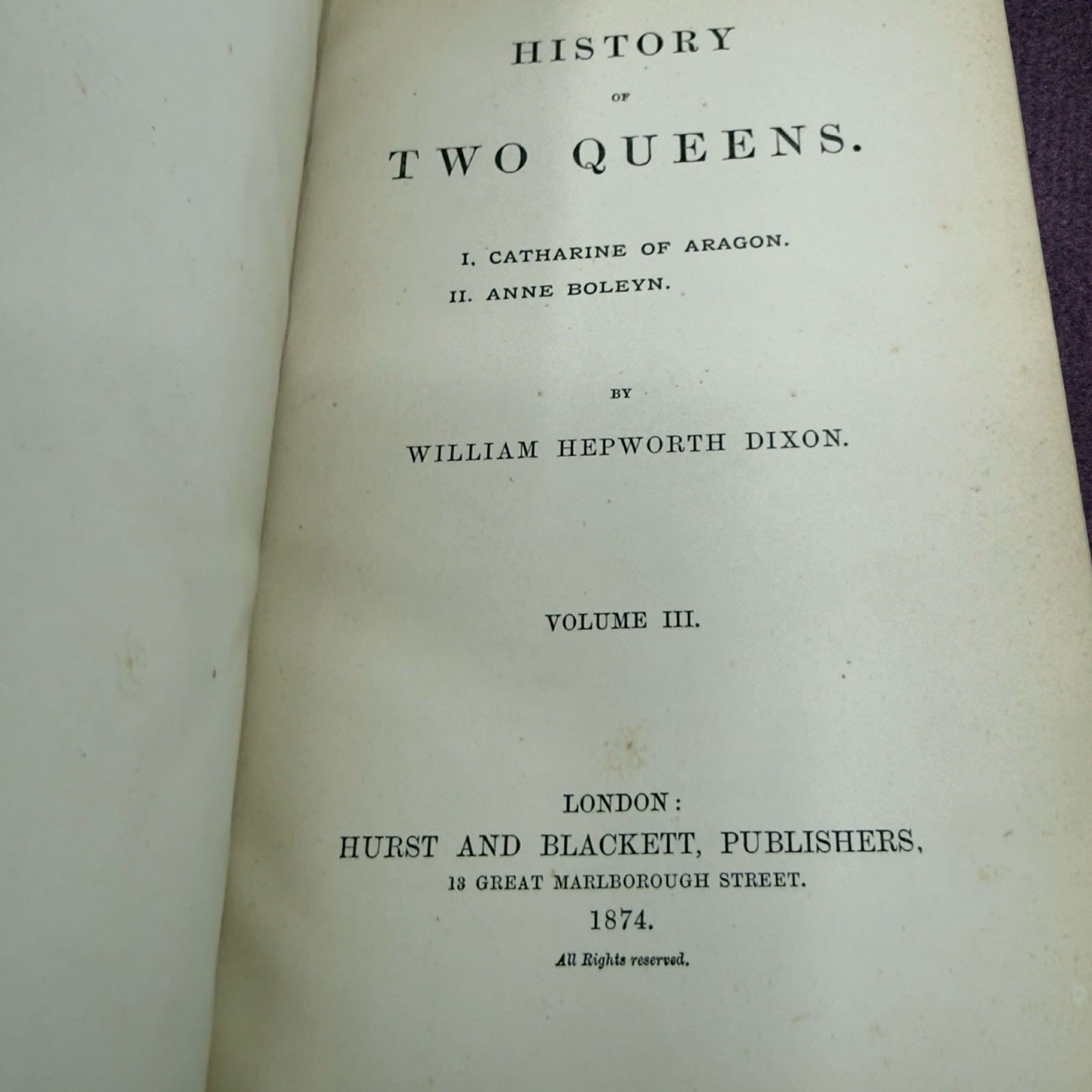 1873 -74 ✨ FIRST EDITION - Tudors - History of Two Queens William H Dixon 4VOLS