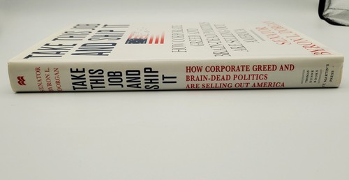 2006 Take This Job And Ship It By Byron Dorgan Hard Cover 1st Ed. - Picture 5 of 7
