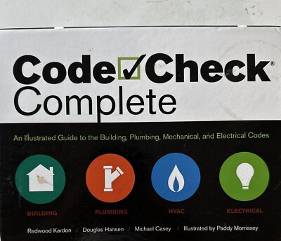 Code Check Complete:An Illustrated Guide to the Building, Plumbing,HVAC,Electric
