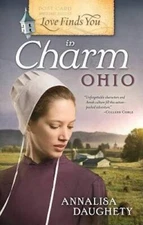 Love Finds You in Charm, Ohio - Paperback By Daughety, Annalisa - GOOD