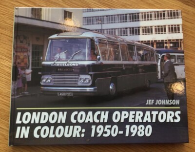 London Coach Operators In Colour: 1950-1980, By Jef Johnson