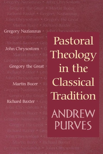 Purves | Pastoral Theology In The Classical Tradition | Taschenbuch | Englisch-image