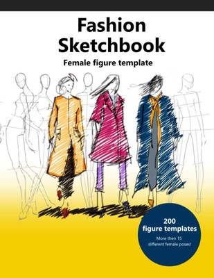 Fashion Design Sketchbook: 12 Poses 200 Pages Perfect for