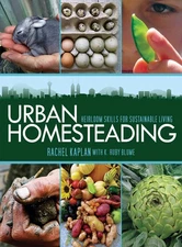 Urban Homesteading: Heirloom Skills for Sustainable Living - paperback Kapla...