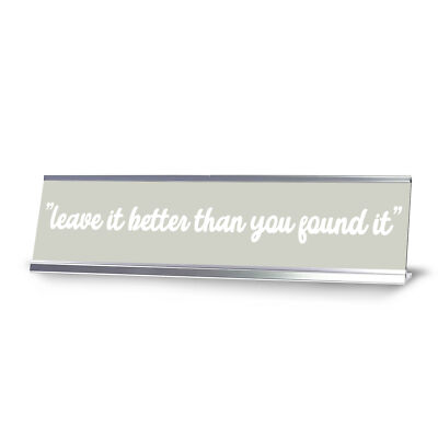 Signs ByLITA ''Leave it Better than you found it'' Silver Frame, Desk Sign (2x8'')