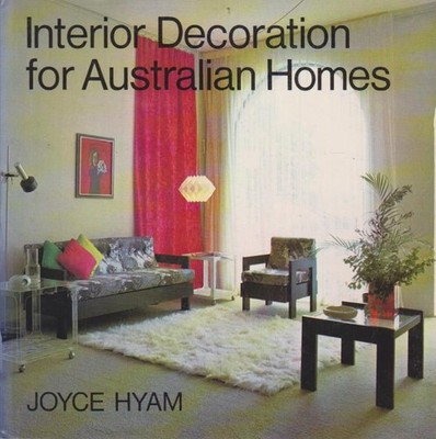 Interior Decoration for Australian Homes. Hyam, Joyce: