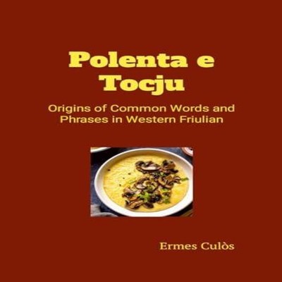 Polenta e Tocju Origins of Common Words and Phrases in Western Fr