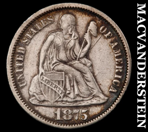 1875 Seated Liberty Dime- Extra Fine Better Date No Reserve #i8429