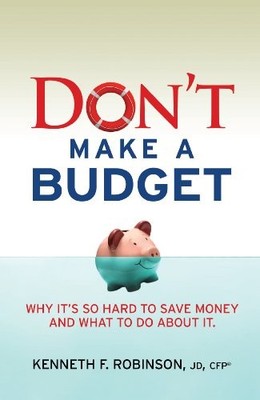Dont Make a Budget: Why its So Hard to Save Money and What to - VERY GOOD
