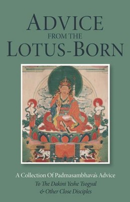 Advice from the Lotus-Born: A Collection of Padmasambhava's Advice to the Dakini