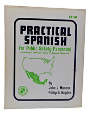 Practical Spanish For Public Safety Personnel John J Moreno Philip A Hayden