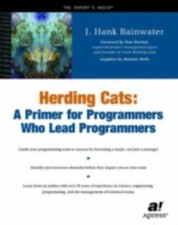 Herding Cats: A Primer for Programmers Who Lead Programmers by Rainwater, Hank