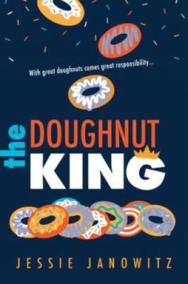 The Doughnut King (The Doughnut Fix) - Hardcover By Janowitz, Jessie - VERY GOOD