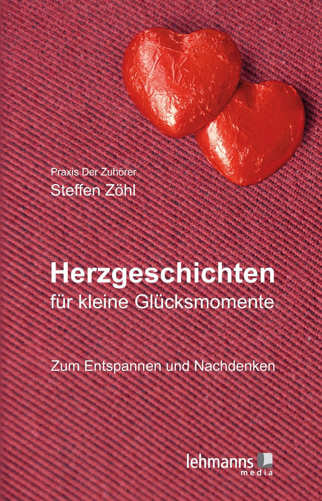 Herzgeschichten Für Kleine Glücksmomente | Zum Entspannen Und