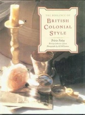 The Romance of British Colonial Style - Hardcover By Foley, Tricia - GOOD