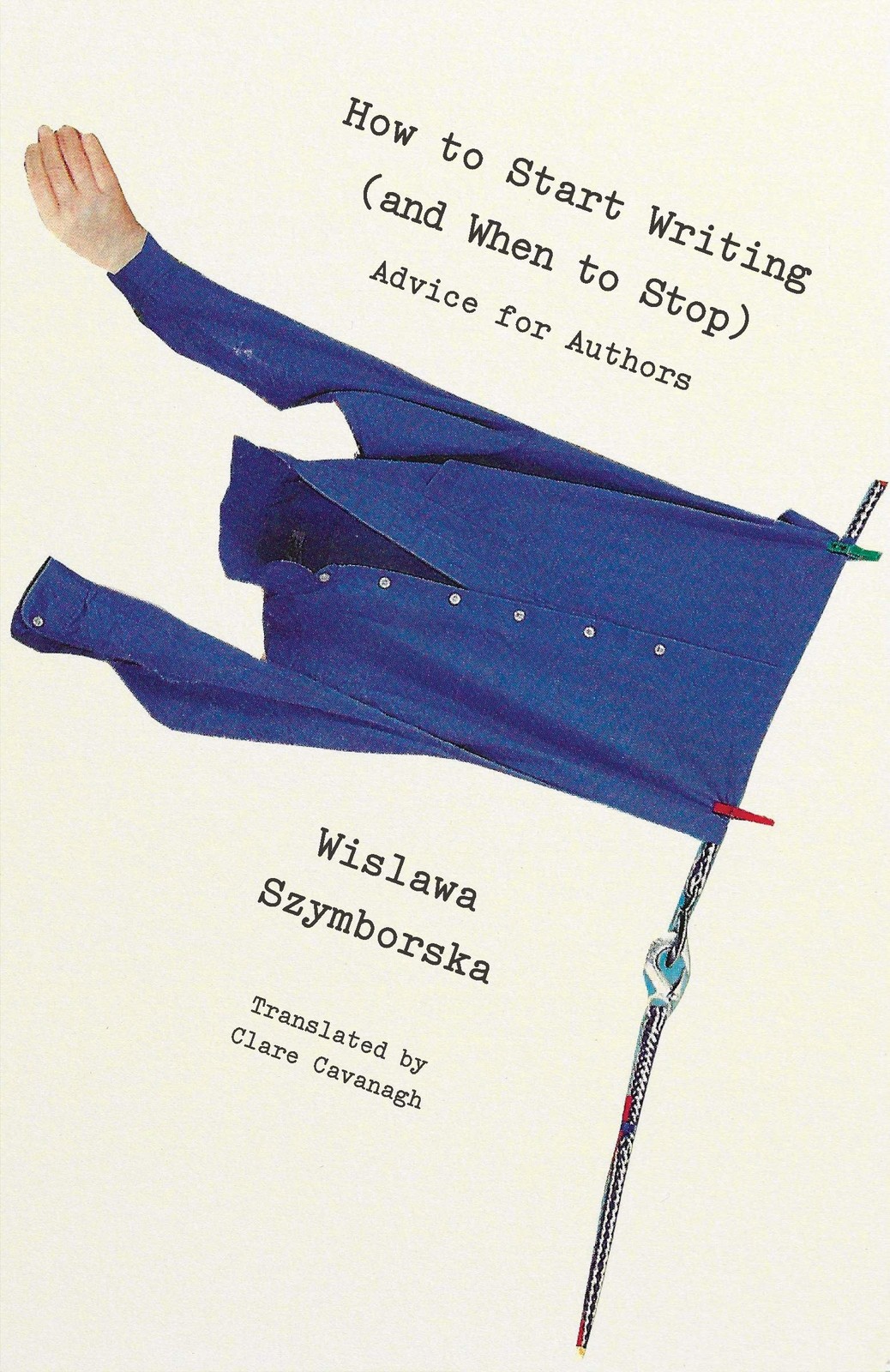 How to Start Writing (and When to Stop): Advice for Writers By Szymborska, Wisl - Image 6