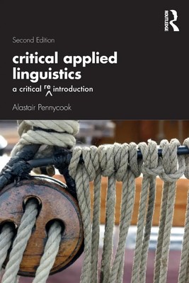 Critical Applied Linguistics A Critical Re-Introduction Alastair Pennycook Buch