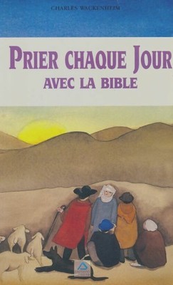 Jeden Tag mit der Bibel beten - Charles Wackenheim - V2067717