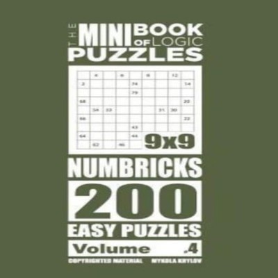 The Mini Book of Logic Puzzles - Numbricks 200 Easy (Volume 4) My