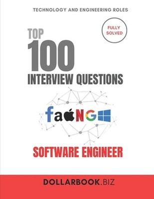 Top 100 Software Engineer Interview questions: Fully Solved: From DSA to System 