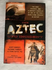 The Aztec UFO Incident: The Case, Evidence, and Elaborate Cover-Up