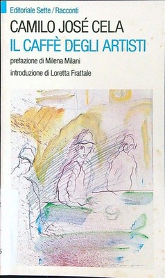 IL CAFFE' DEGLI ARTISTI CELLA CAMILO JOSE' EDITORIAL SEVEN 1990 \ BROSCHUR