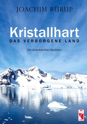 Kristallhart - Das verborgene Land | Die Antarktischen Mysterien | Joachim Rürup