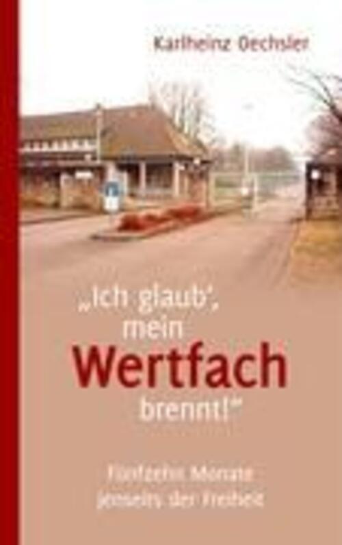 Thumbnail - Ich Glaub', Mein Wertfach Brennt | Karlheinz Oechsler | Taschenbuch |
