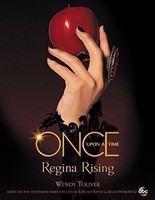 Once Upon A Time Regina Rising (new Hardcover) By Wendy Toliver on sale Once Upon A Time Regina Rising (new Hardcover) By Wendy Toliver on sale