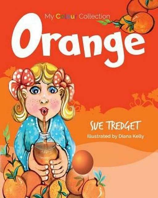 My Colour Collection Orange by Sue Tredget (English) Paperback Book