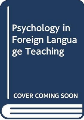 PSYCHOLOGY IN FOREIGN LANGUAGE TEACHING By Steven H. Mcdonough **Excellent**