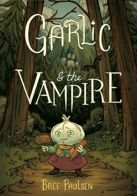 Garlic and the Vampire: A Graphic Novel - paperback Paulsen, Bree