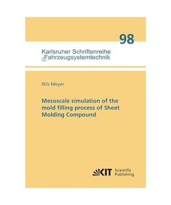 Mesoscale simulation of the mold filling process of Sheet Molding Compound, Meye