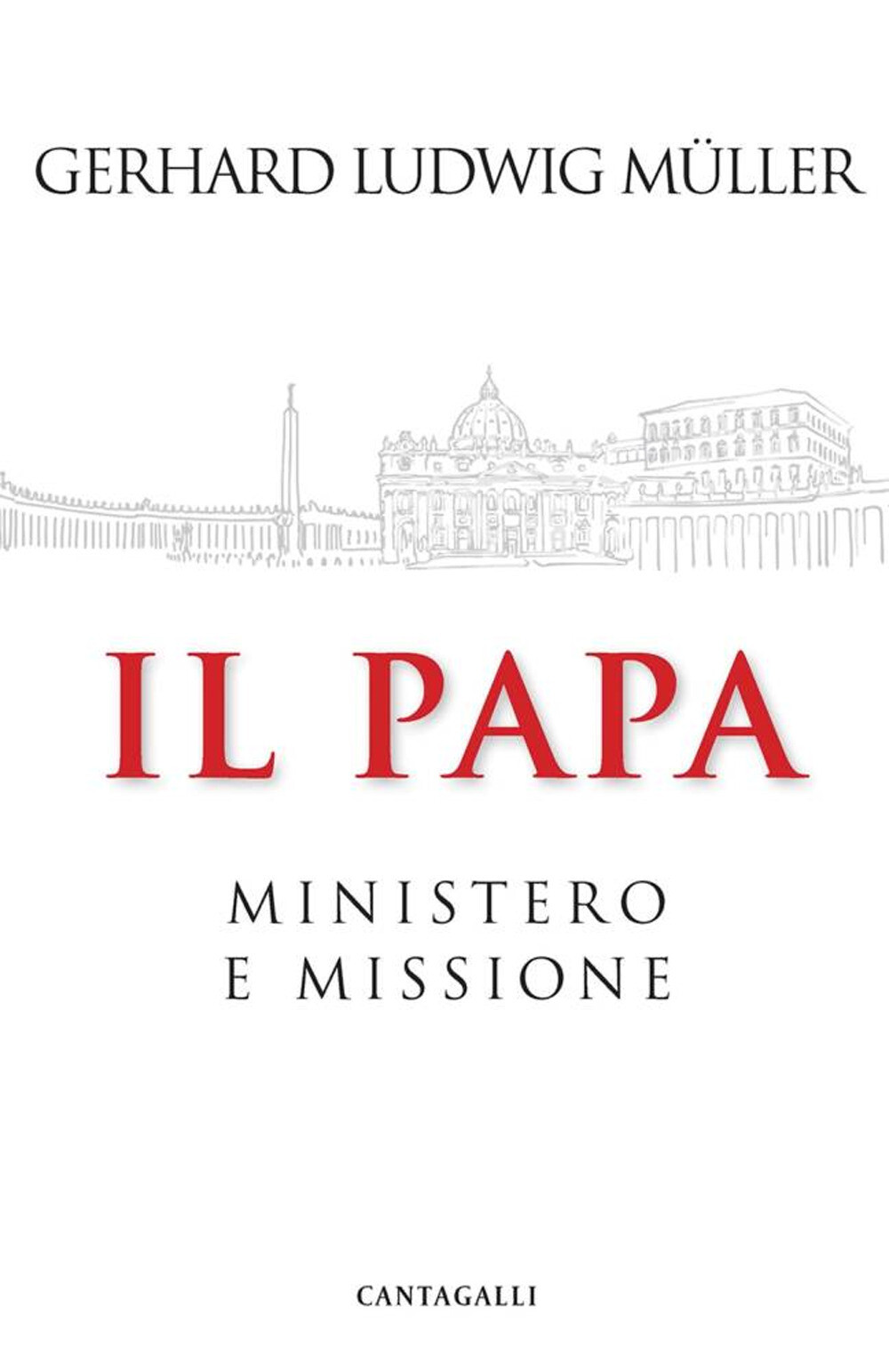 Il papa. Ministero e missione - Müller Gerhard Ludwig