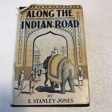 1939 Along The Indian Road (Christian), E. Stanley Jones With Dust Jacket HC