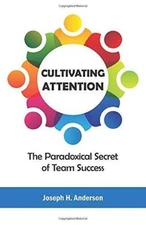 Cultivating Attention: The Paradoxical Secret of Team Success - VERY GOOD