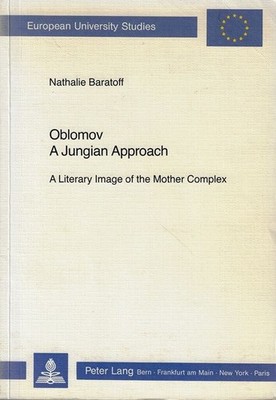 Oblomov : a Jungian approach ; a literary image of the mother complex. Europäisc