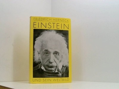 Einstein und sein Weltbild. Aufsätze und Vorträge Aufsätze u. Vorträge
