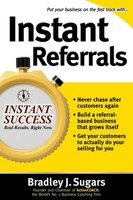 Instant Referrals | Bradley J. Sugars (U. A.) | Taschenbuch | Englisch | 2006