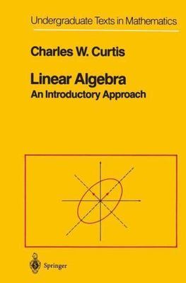 Linear Algebra : An Introductory Approach, Paperback by Curtis, Charles W., L...
