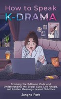 How To Speak Kdrama | Jungho Park | Taschenbuch | Englisch | 2025