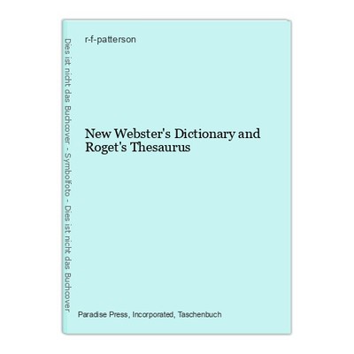 New Webster's Dictionary and Roget's Thesaurus r-f-patterson: