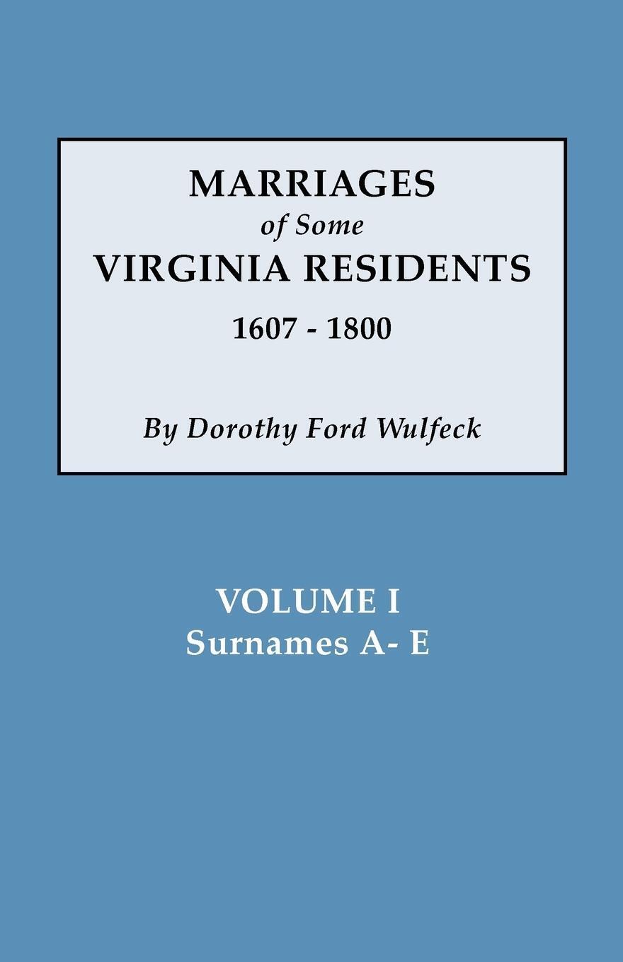 Thumbnail - Dorothy Ford Wulfeck | Marriages Of Some Virginia Residents, Vol. I |