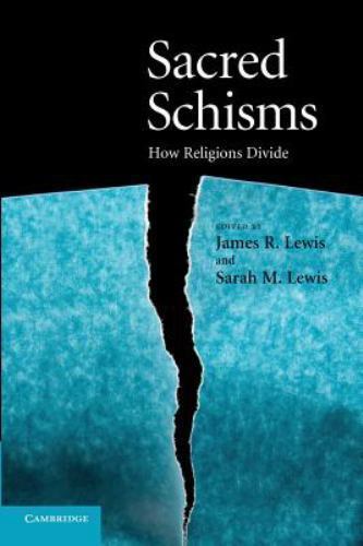 Sacred Schisms How Religions Divide Lewis Lewis Paperback 9781107684508
