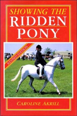 Showing the Ridden Pony,Caroline Akrill- 9780851316499